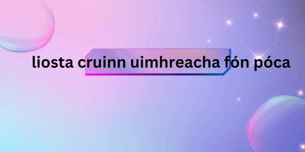 _ liosta cruinn uimhreacha fón póca